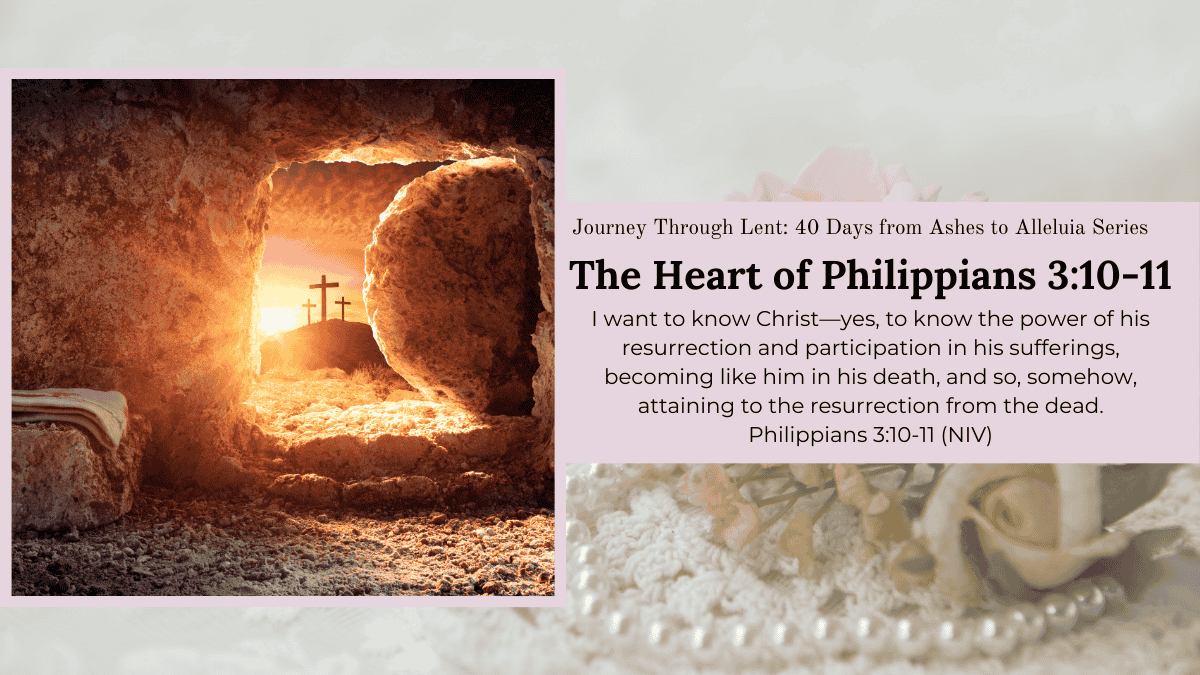 Creative Jesus Girl - Lent Reflections - Heart of Philippians - Philippians 3-10-11 - Bible Journaling