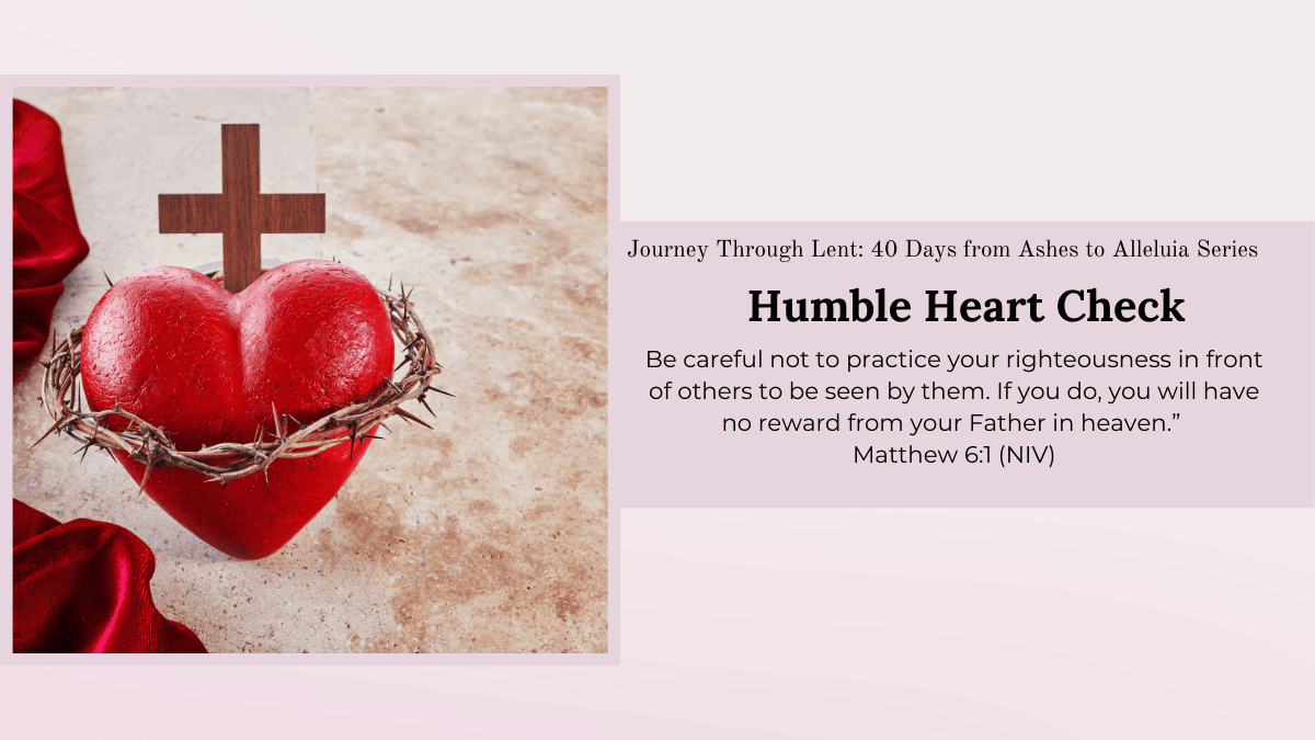 Creative Jesus Girl - Lent Reflections - Humble Heart Check - Matthew 6-1 - Bible Journaling