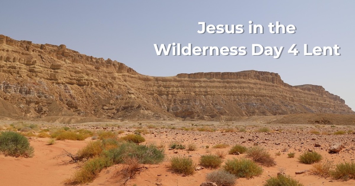 Jesus in the Wilderness - Day 4 Lent - Judean Desert - wilderness - Lent -Jesus' temptation