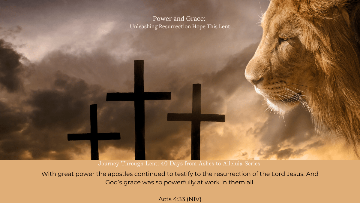 Power and Grace: Unleashing Resurrection Hope This Lent - Creative Jesus Girl - Creative-Faith